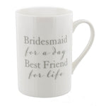 Bridesmaid For a Day Mug